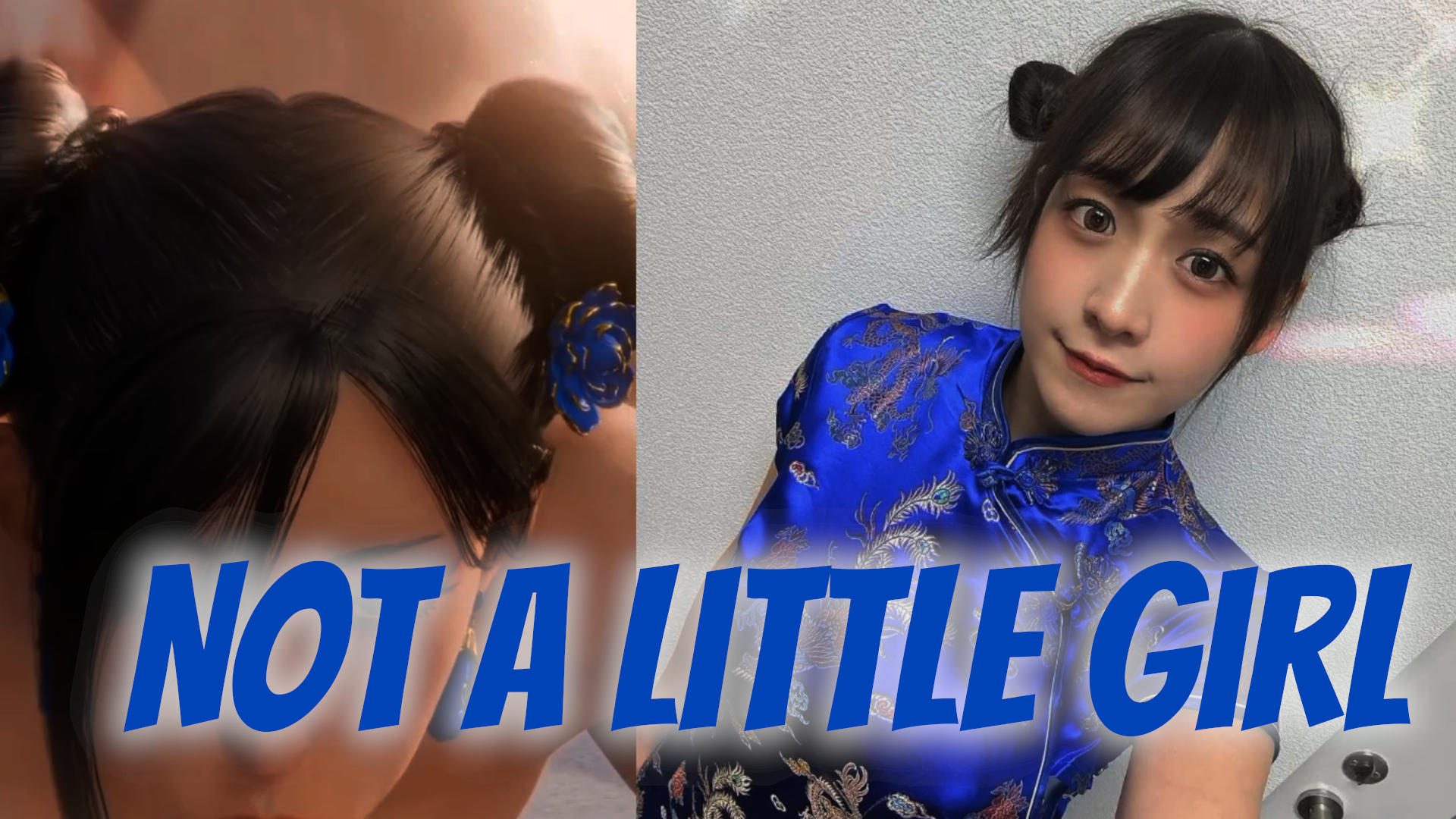 NOT A LITTLE GIRL [Chun-Li Cosplay x HMV/Edit]
