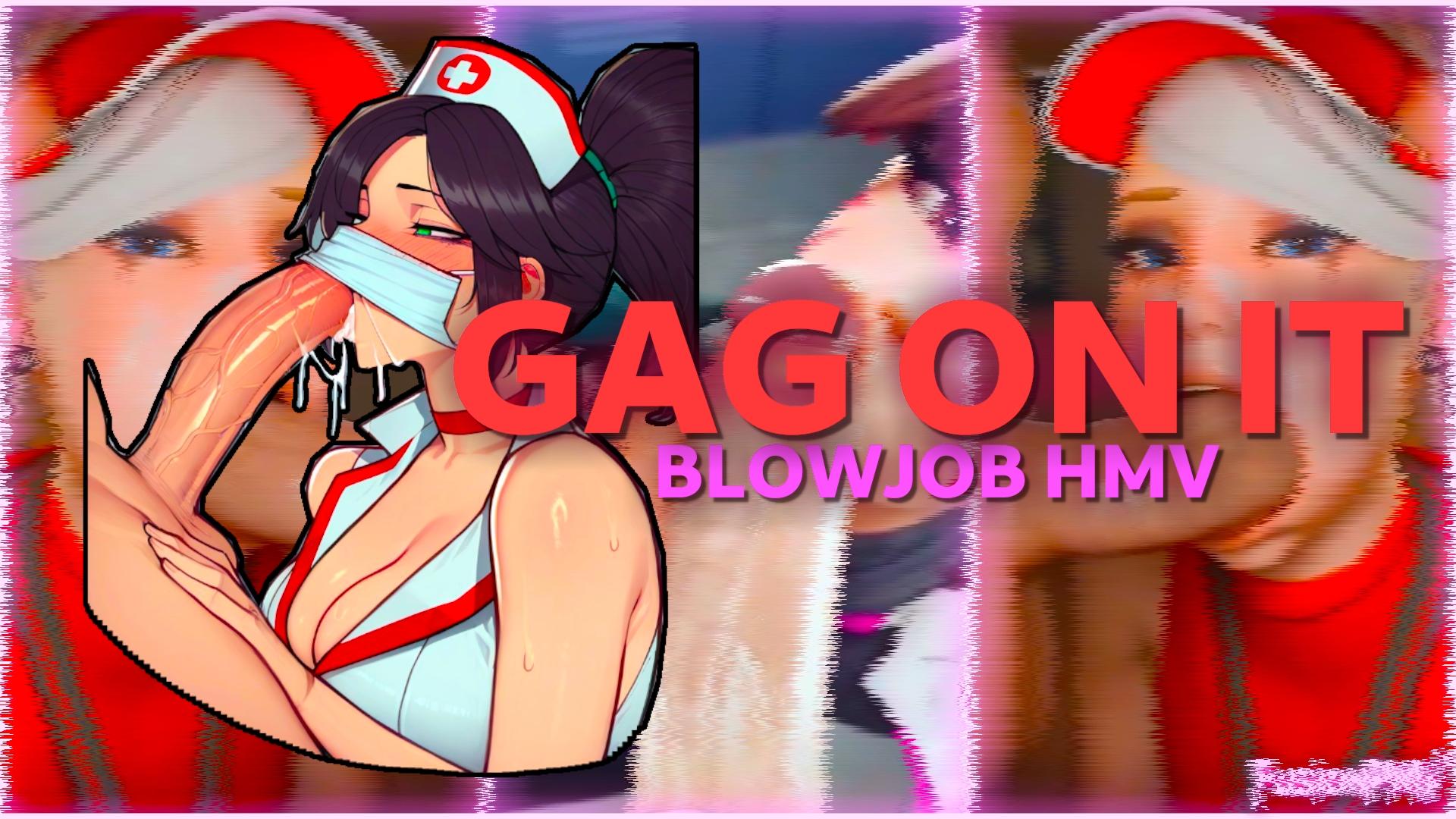 Gag On It | BLOWJOB HMV