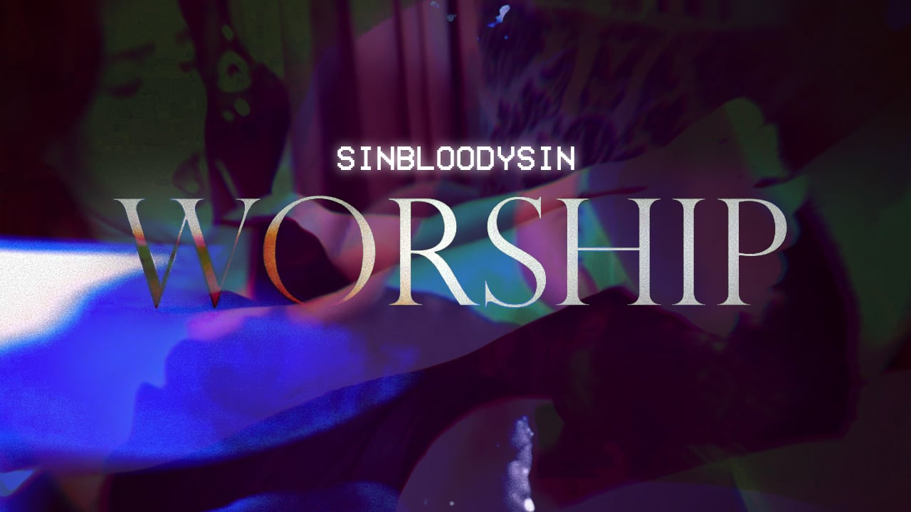 WORSHIP by SinBloodySin
