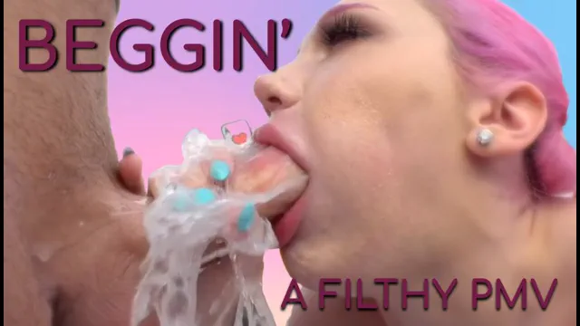 BEGGIN' - A Filthy PMV