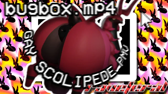 bugbox․mp4 - gay scolipede pmv