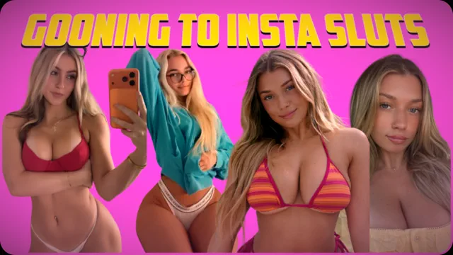 Gooning To Instagram Sluts