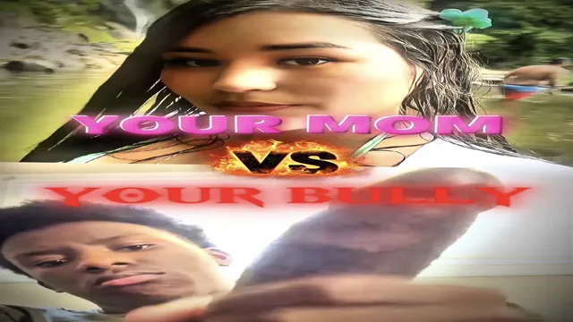 YOUR MOM VS YOUR BULLY