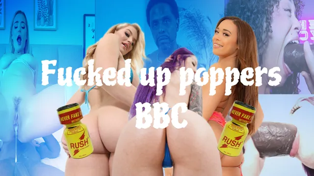 Fucked Up Poppers: BBC