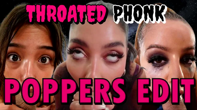 THROATED Phonk - Poppers Edit
