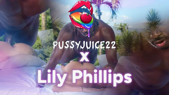 Pussyjuice22 X Lily Phillips