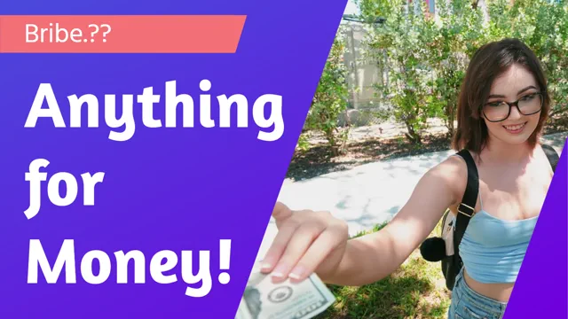 She will do anything for money