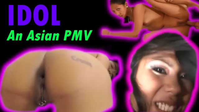 IDOL - An Asian PMV