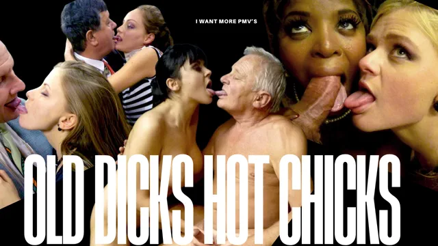 OLD DICKS HOT CHICKS