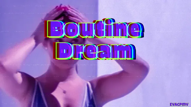Boutine Dream