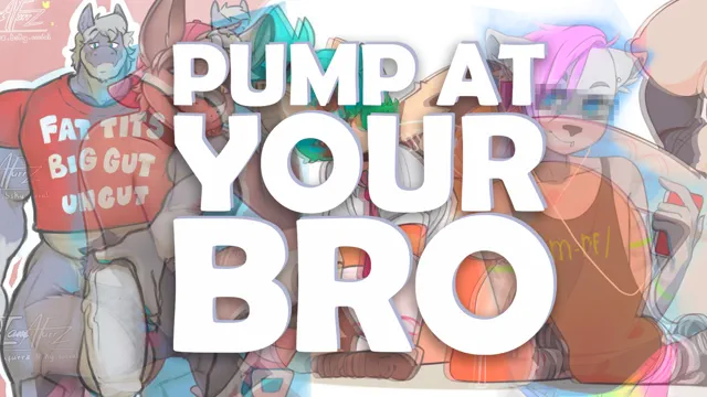 Pump at your bro HMV