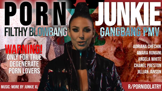 PORN JUNKIE - Gangbang X Blowbang PMV