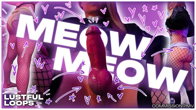 Meow meow - Lustful Loops