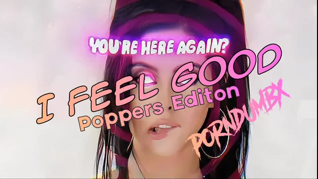 I Feel Good (Poppers Edition)
