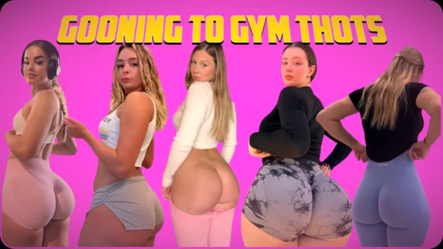 Gooning To Gym Thots