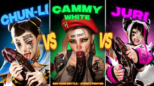 CHUN-LI VS CAMMY WHITE VS JURI | BBC FUCK BATTLE | STREET FIGHTER