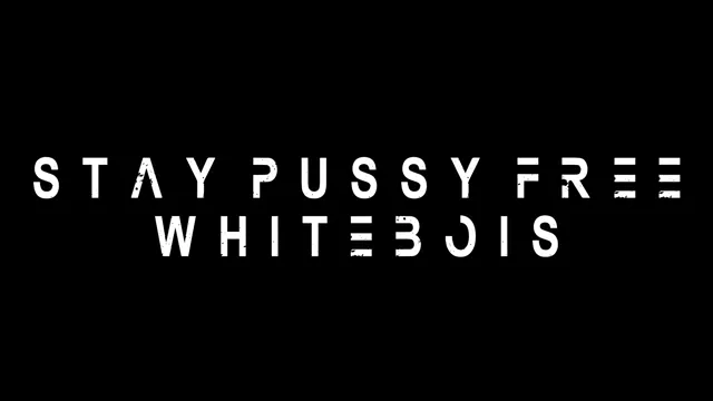 Stay Pussy Free whiteboi