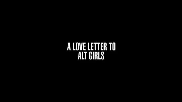 A Love Letter to Alt Girls