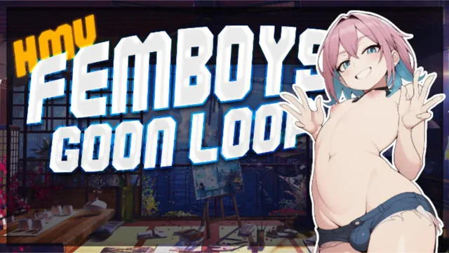 Femboys [Goon Loop] 2 | HMV