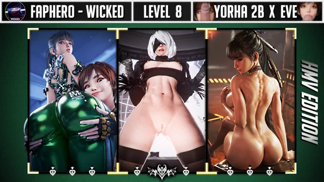 FAPHERO - WICKED - Level 8 - Yorha 2B x Eve |HMV|