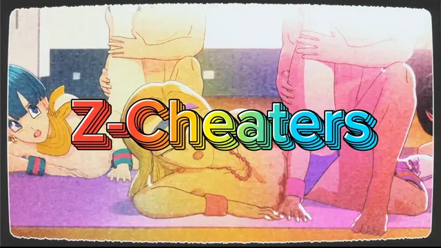 Z-Cheaters [DBZ Cheating HMV]