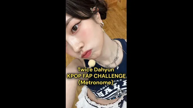 TWICE Dahyun KPOP FAP CHALLENGE (Metronome) | Look At Me Song