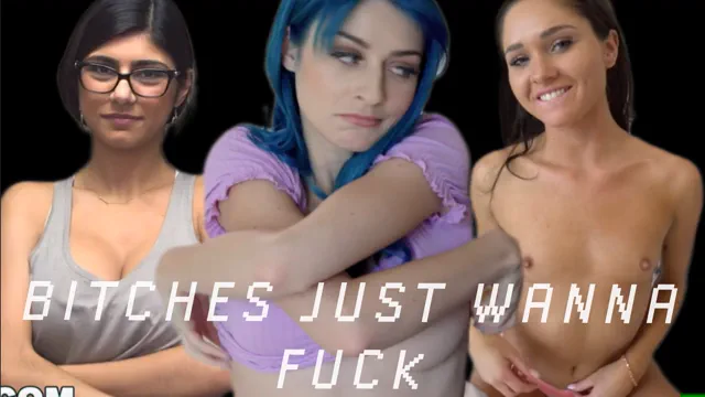 Bitches Just Wanna Fuck (A GoonShine Edit)