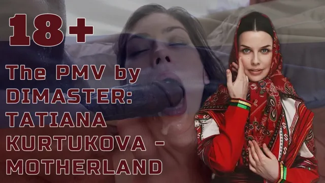 TATIANA KURTUKOVA - MATUSHKA BBC PMV 18+ (Russian)
