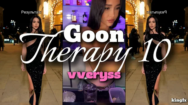 Goon Therapy 10 - vveryss