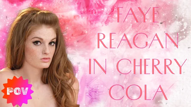 Faye Reagan - Cherry Cola POV