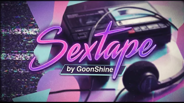 Sextape - A CUMPILATION by GoonShine
