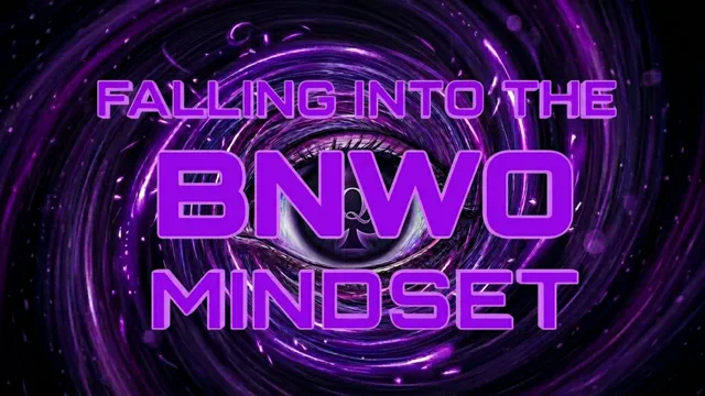 Falling Into The BNWO Mindset