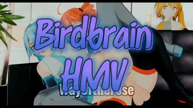 BIRDBRAIN [Kasane Teto HMV]