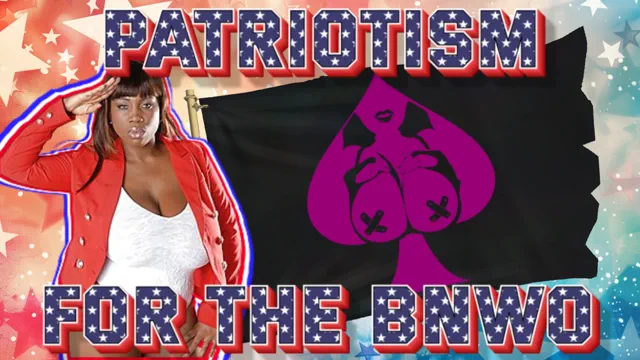 Patriotism For The BNWO