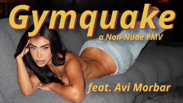 Gymquake (feat. Avi Morbar) | A Non-Nude PMV