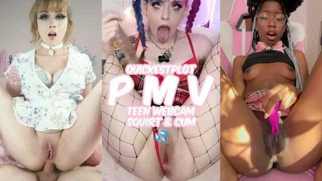 QuickestPlotPMV - Teen Webcam Squirt & Cum