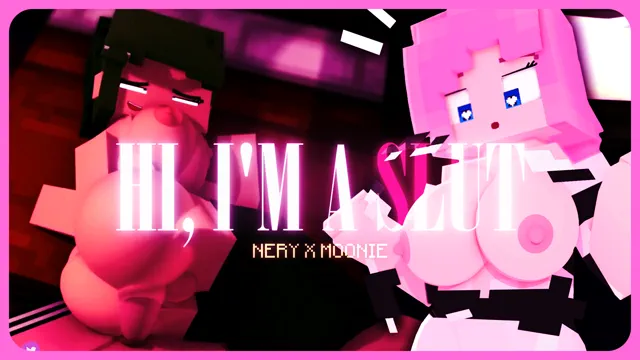 HI, I'M A SLUT - [Minecraft HMV/PMV] | nery