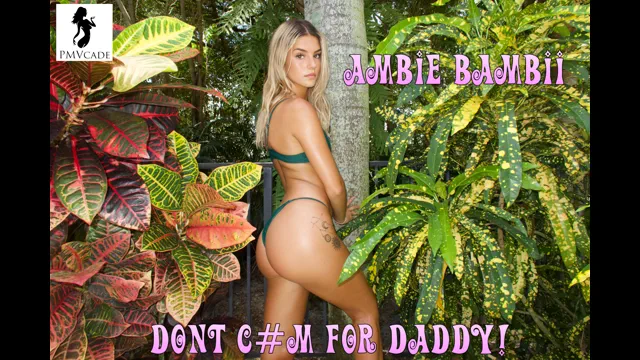 Don't C#m for Daddy - Feat Ambie Bambii