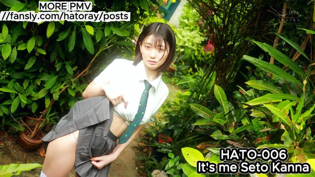 JAV-PMV-HATO-006-It's me Seto Kanna