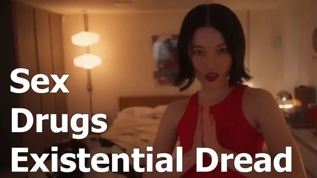 Sex, Drugs, and Existential Dread