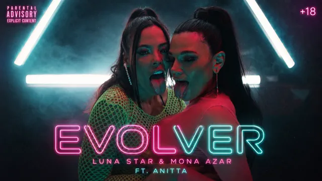 Evolver - Luna Star & Mona Azar Ft.Anitta