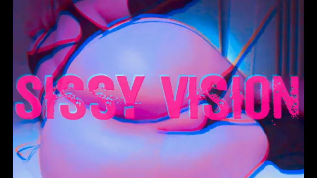 Sissy Vision
