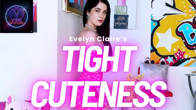 Evelyn Claire's Tight Cuteness - Vibe After Dark PMV