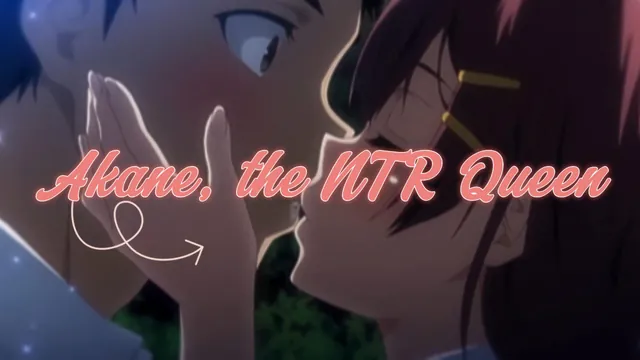 Akane, the NTR Queen